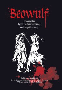 Beowulf Epos walki tyleż średniowiecznej co i współczesnaj