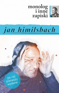 Monolog i inne zapiski - Jan Himilsbach