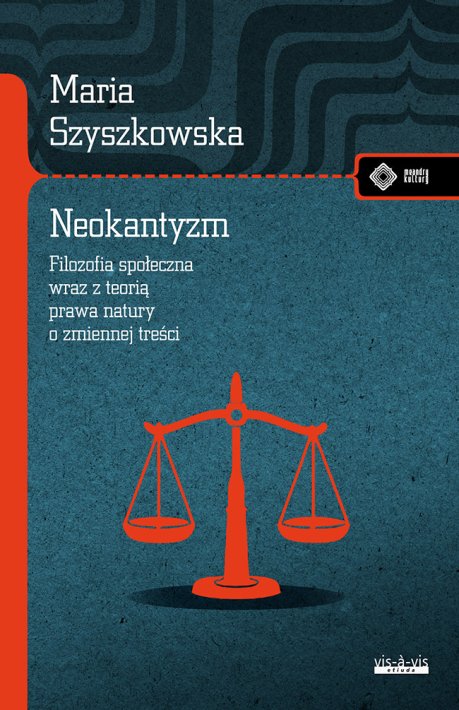 Neokantyzm. Filozofia społeczna wraz z teorią prawa natury o zmiennej treści